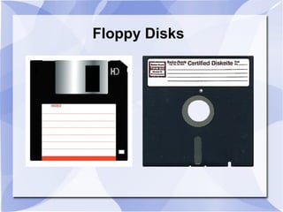 Floppy Disks
 