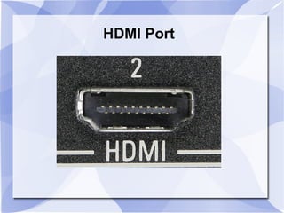 HDMI Port
 