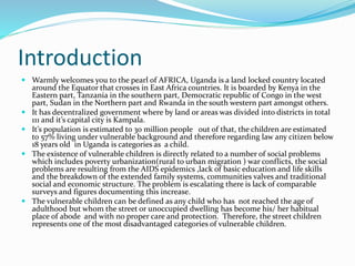 Introduction
 Warmly welcomes you to the pearl of AFRICA, Uganda is a land locked country located
around the Equator that...
