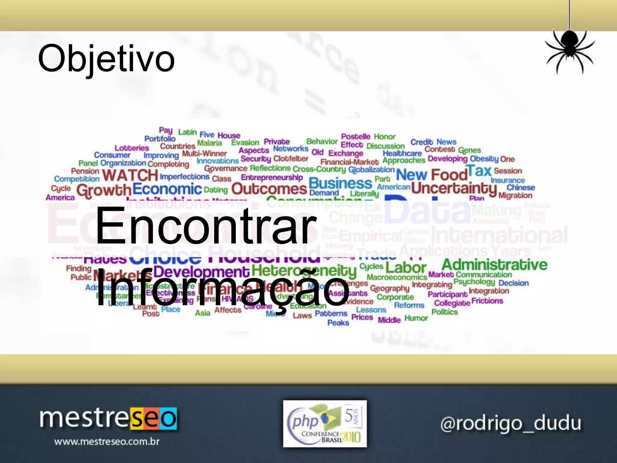 Objetivo
Encontrar
Informação
 