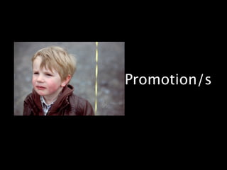 Promotion/s
 