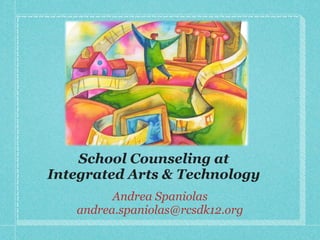 School Counseling at Integrated Arts & Technology ,[object Object],[object Object]