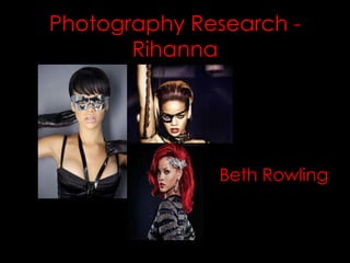 Photography Research - Rihanna Beth Rowling 