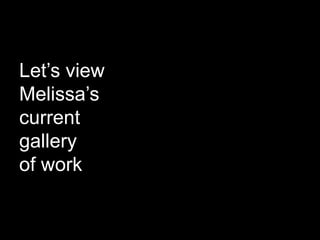 The drawings are a way for Melissa to express her words of emotions and thoughts into images