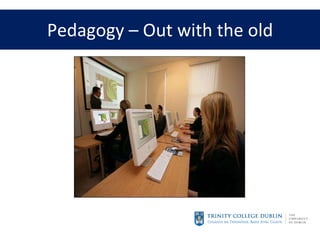 Pedagogy – Out with the old 