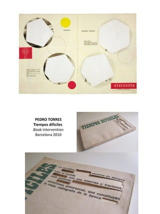 PEDRO TORRES Tiempos difíciles  B ook intervention Barcelona 2010 
