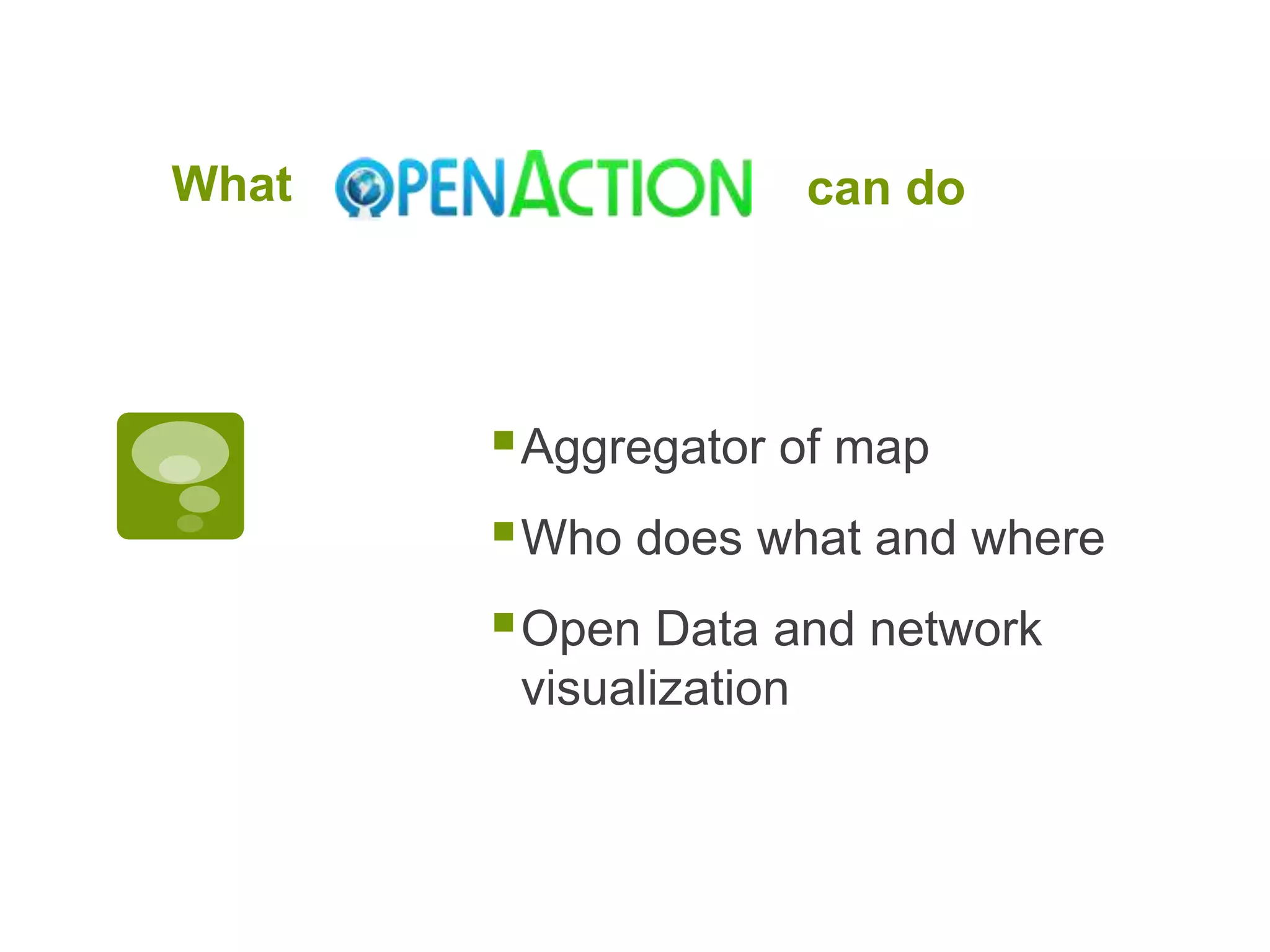 WhatAggregator of mapWho does what and whereOpen Data and network visualizationcan do