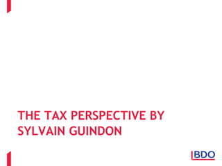 THE TAX PERSPECTIVE BY
SYLVAIN GUINDON
 