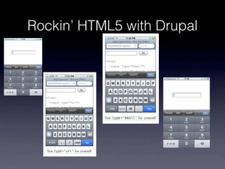 Rockin’ HTML5 with Drupal
 