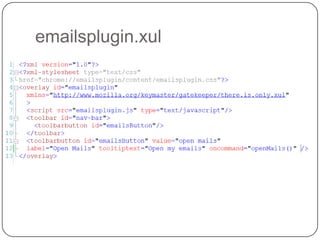 chrome.manifestUse to help Firefox to find where to add our xul componentTypical manifest file: