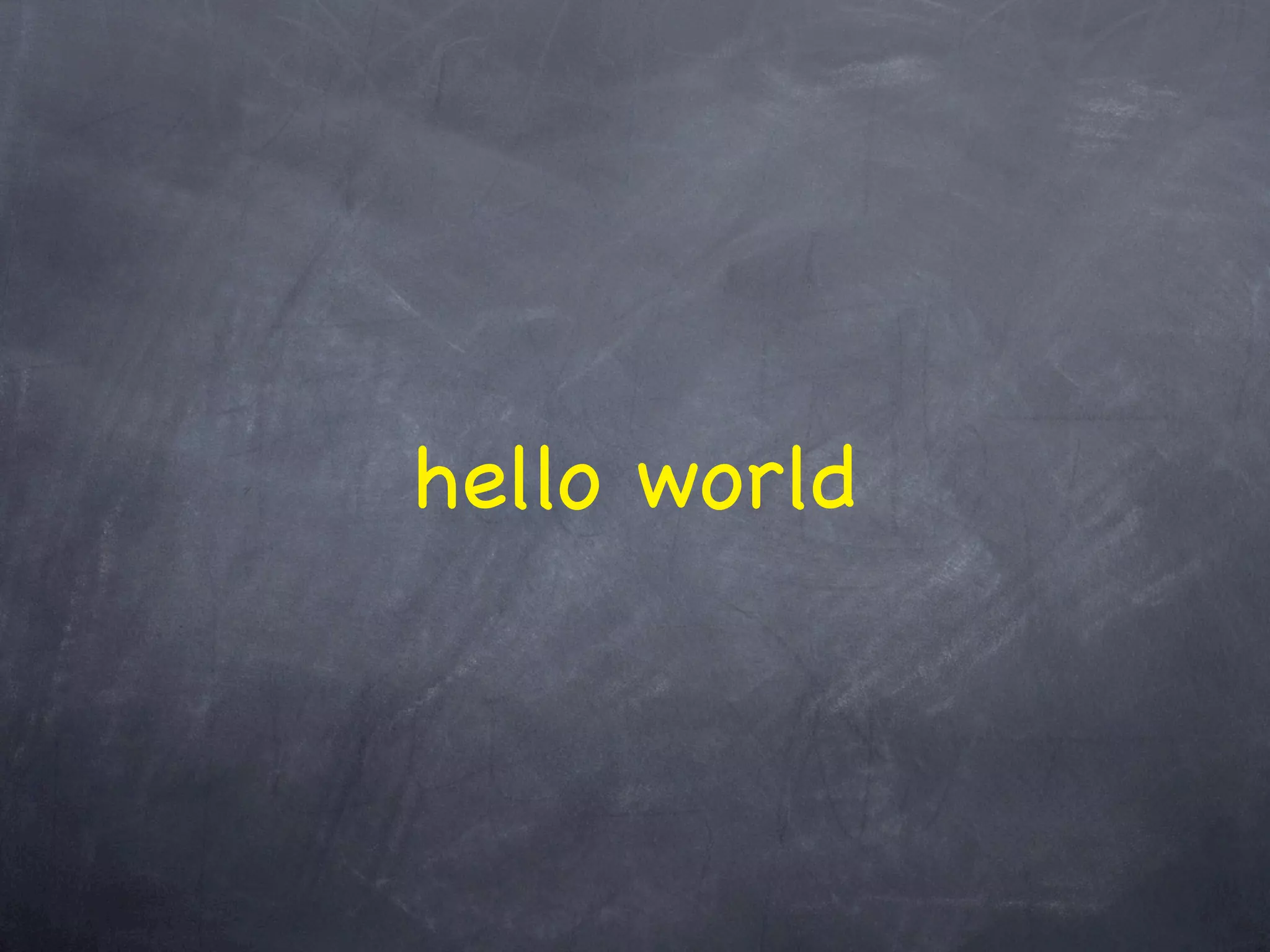 hello world
 