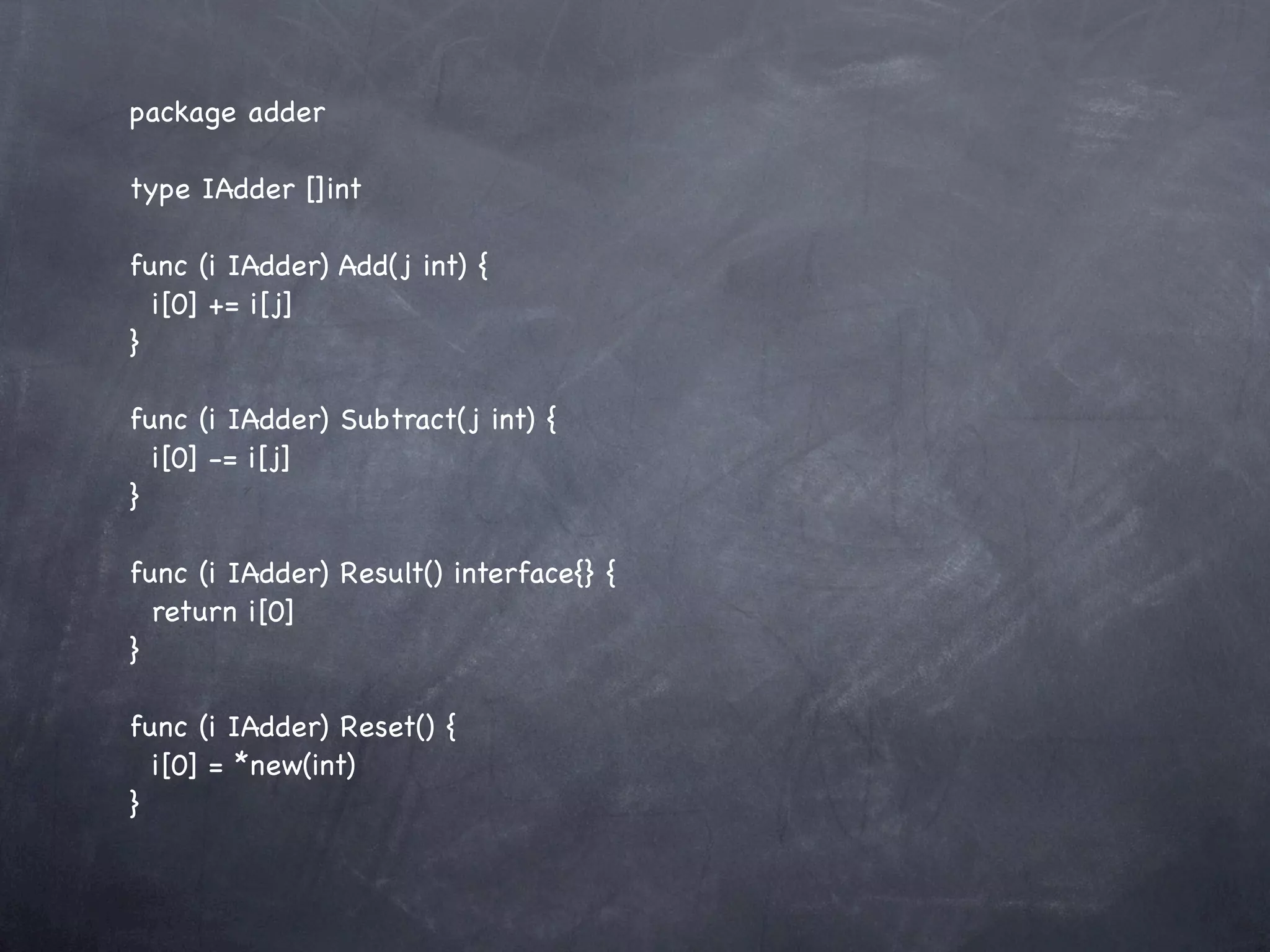package adder

type IAdder []int

func (i IAdder) Add(j int) {
  i[0] += i[j]
}

func (i IAdder) Subtract(j int) {
  i[0] -= i[j]
}

func (i IAdder) Result() interface{} {
  return i[0]
}

func (i IAdder) Reset() {
  i[0] = *new(int)
}
 
