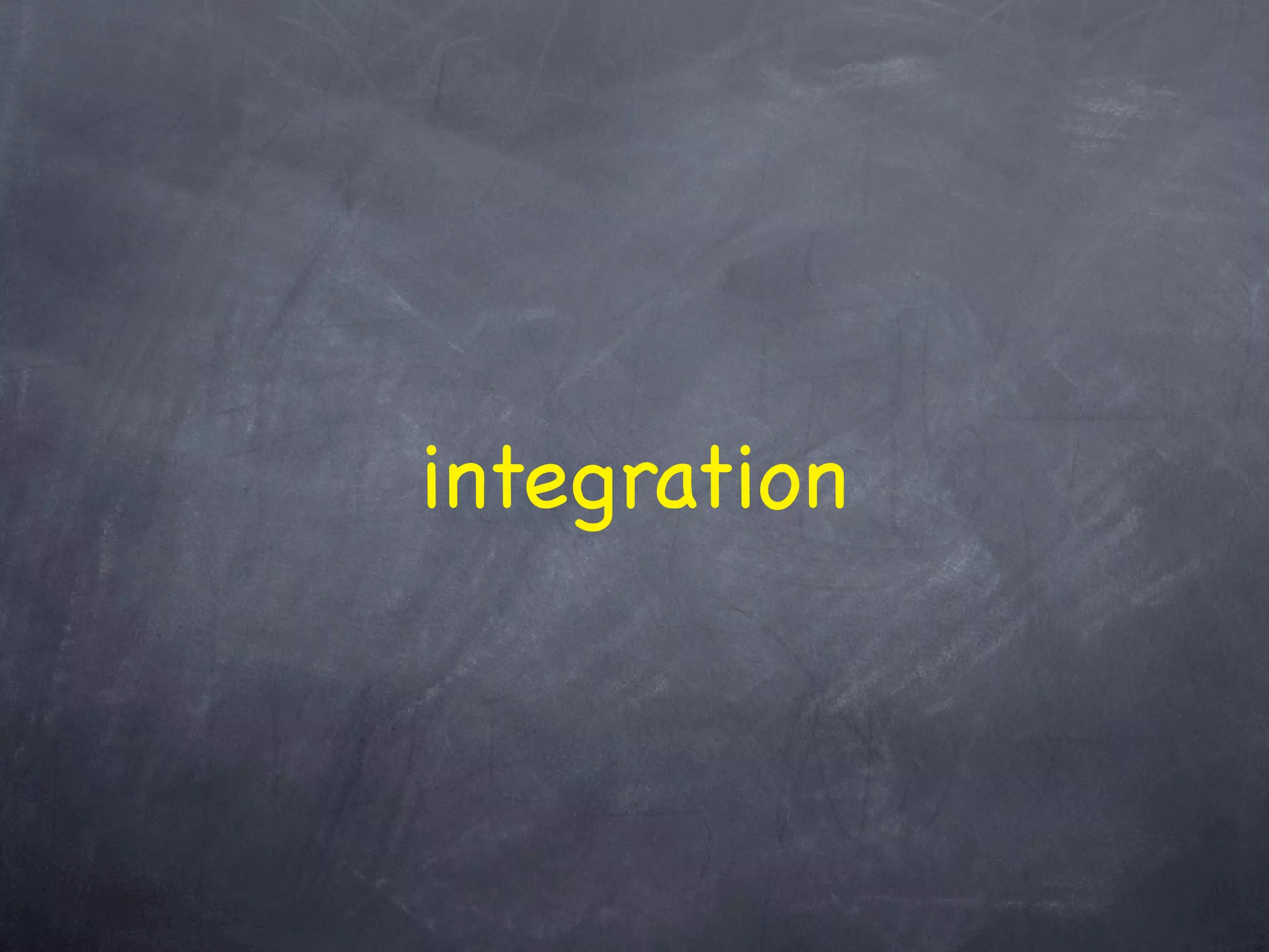 integration
 