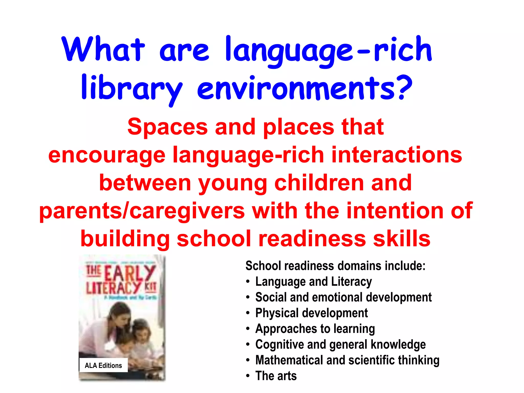 Narrative SkillsThe child’s ability to describe things and events, and to tell and retell stories