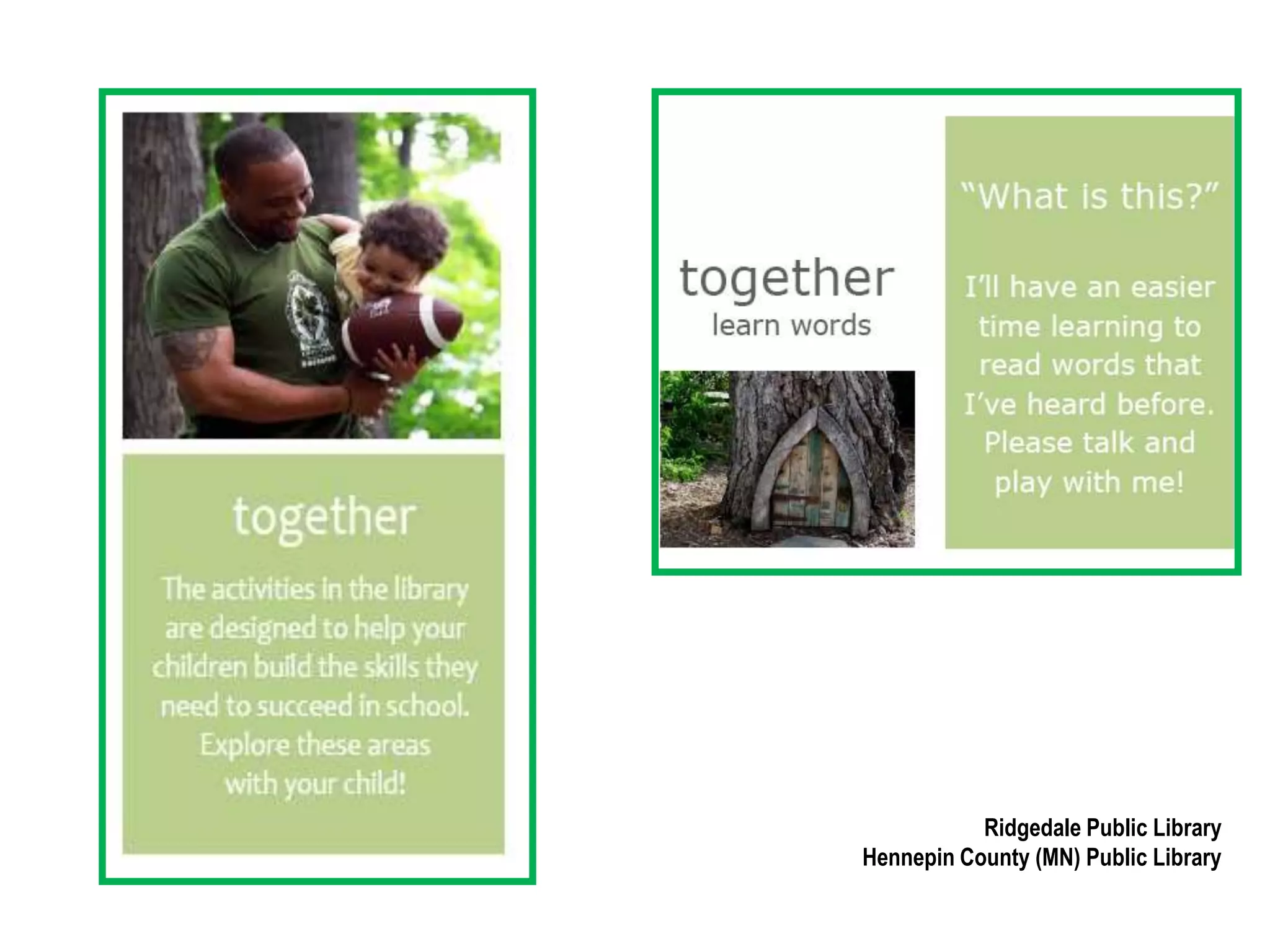 Physical AspectSeating or space to accommodate interaction between adults and childrenAge-appropriate toys and manipulativesMaterials to encourage exploration—exposure to variety of concepts and ideasMaterials and space for writing/drawingFunctional use of print—labeled items: words and picturesBooks integrated into immediate areaIncorporates early literacy information into the environment itselfDisplays of children’s workPhotographs of people in communityBrand name visible