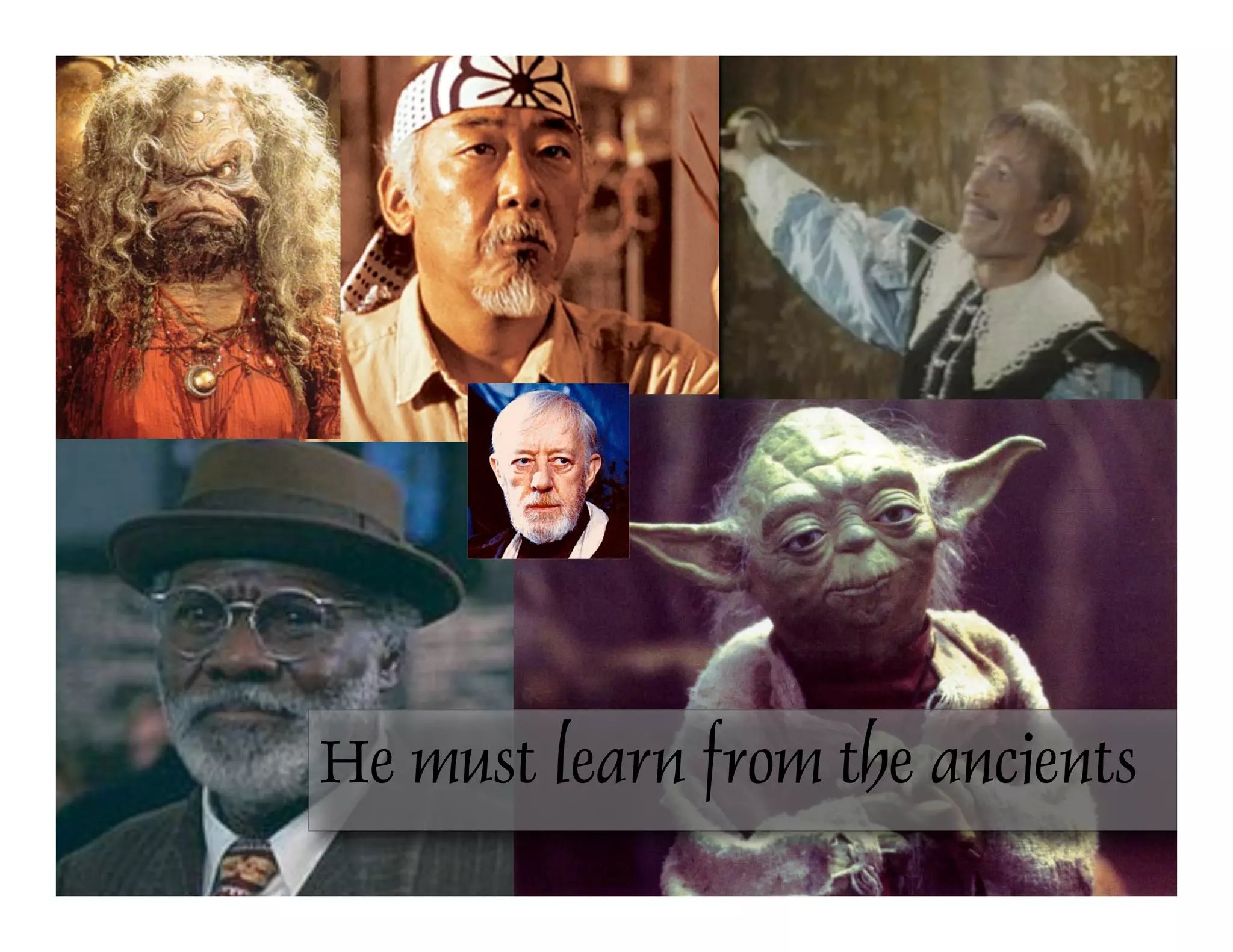 He must learn from the ancients
 