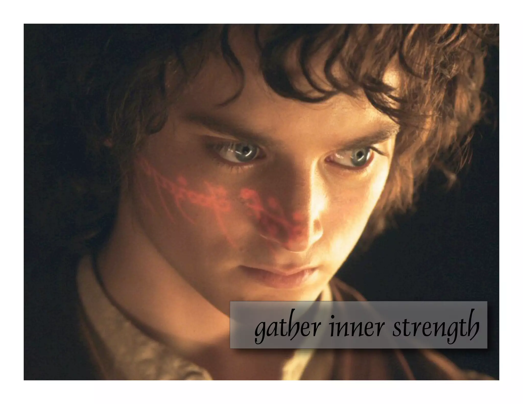 gather inner strength
 