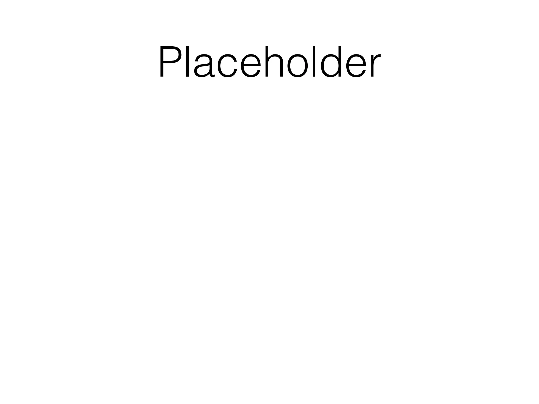 Placeholder
 