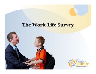 The Work-Life Survey
 