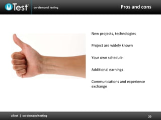 Pros and cons New projects, technologies Project are widely known Your own schedule Additional earnings Communications and experience exchange 