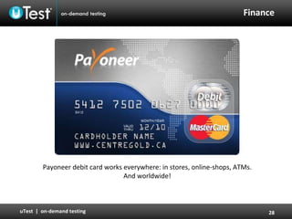 Finance Payoneer debit card works everywhere: in stores, online-shops, ATMs. And worldwide! 