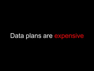 Data plans are expensive