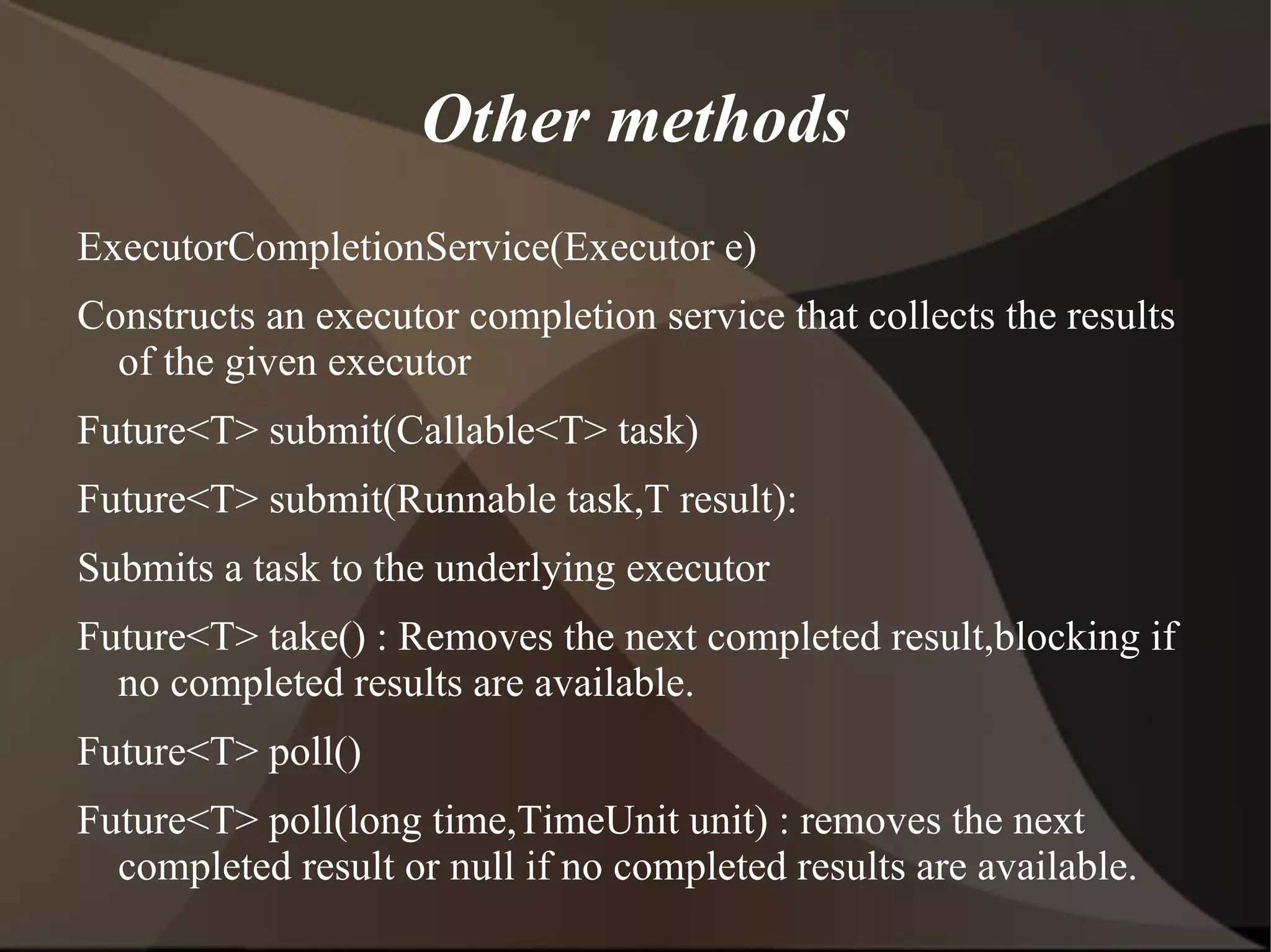 BLOCKING QUEUES(contd) DelayQueue(): Creates a new unbounded blocking queue in which only those elements whose delay has expired can be removed from the queue. 