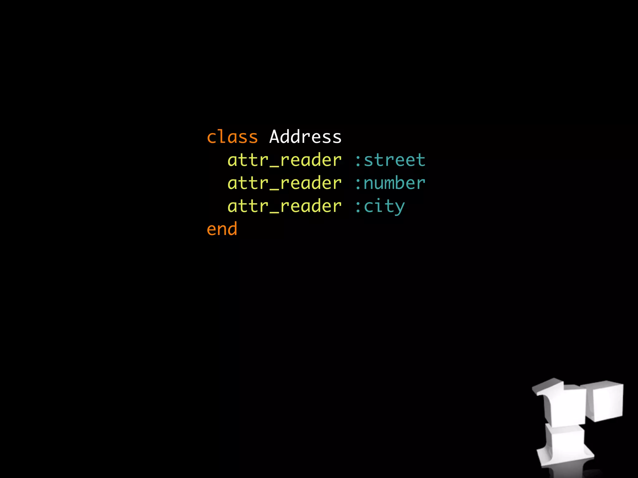 class Address
  attr_reader :street
  attr_reader :number
  attr_reader :city
end
 