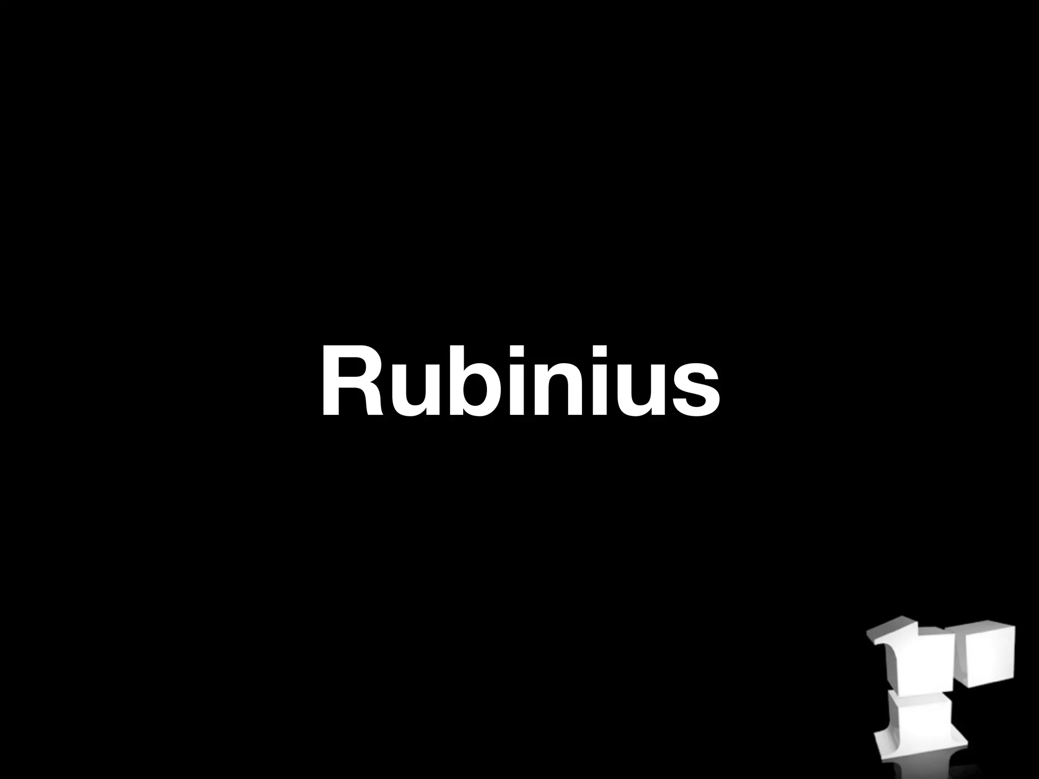 Rubinius
 