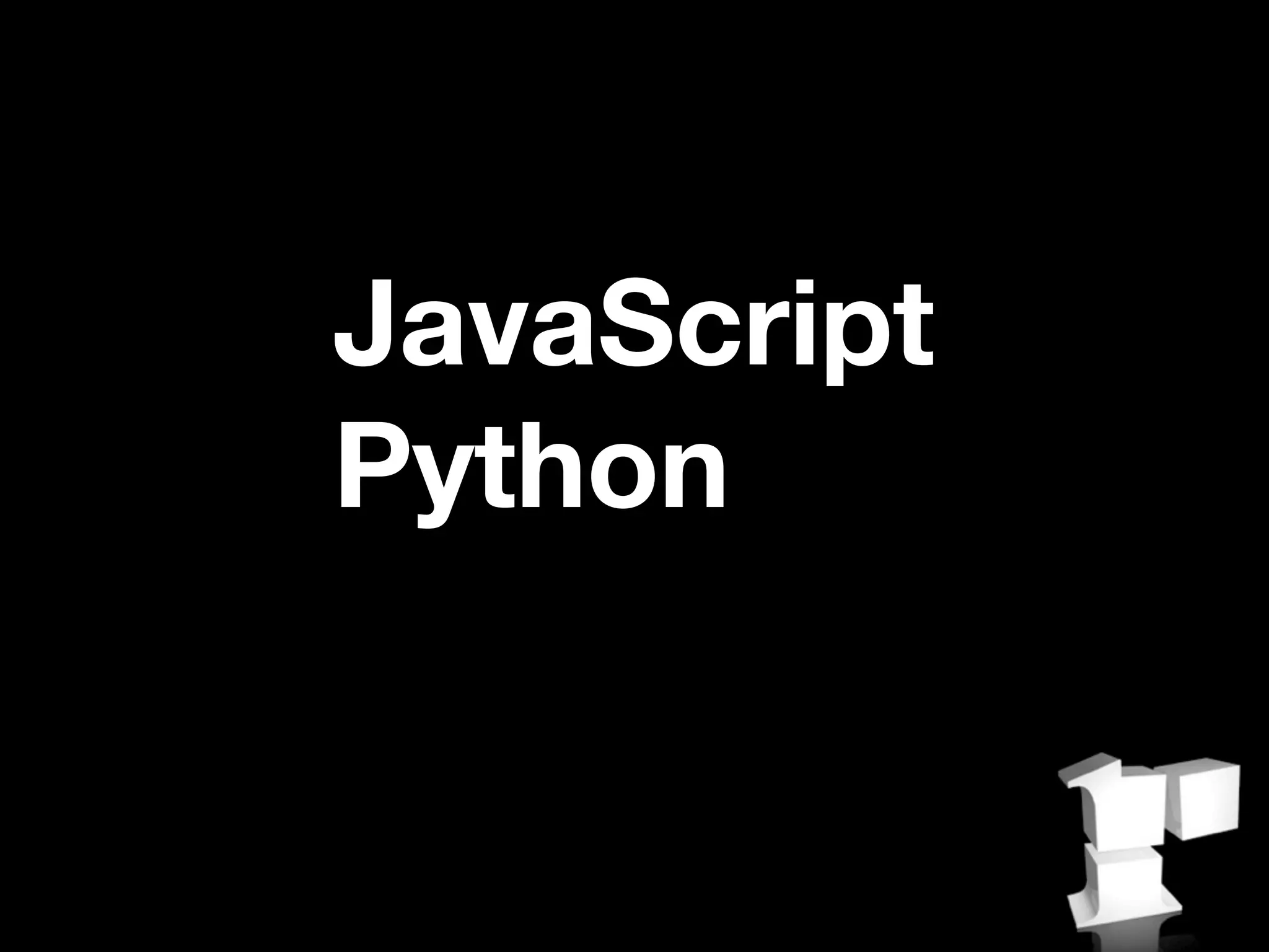 JavaScript
Python
 