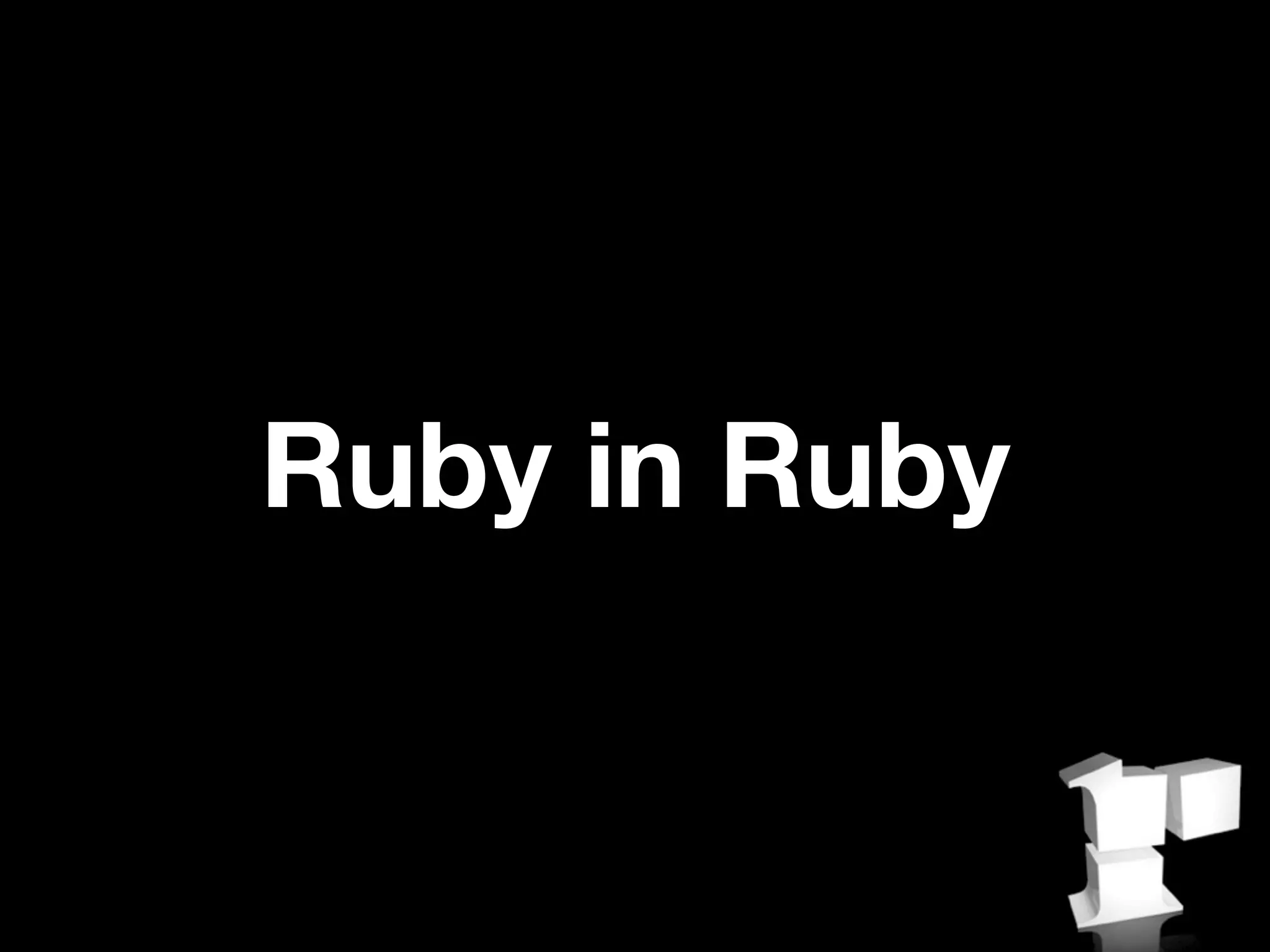 Ruby in Ruby
 