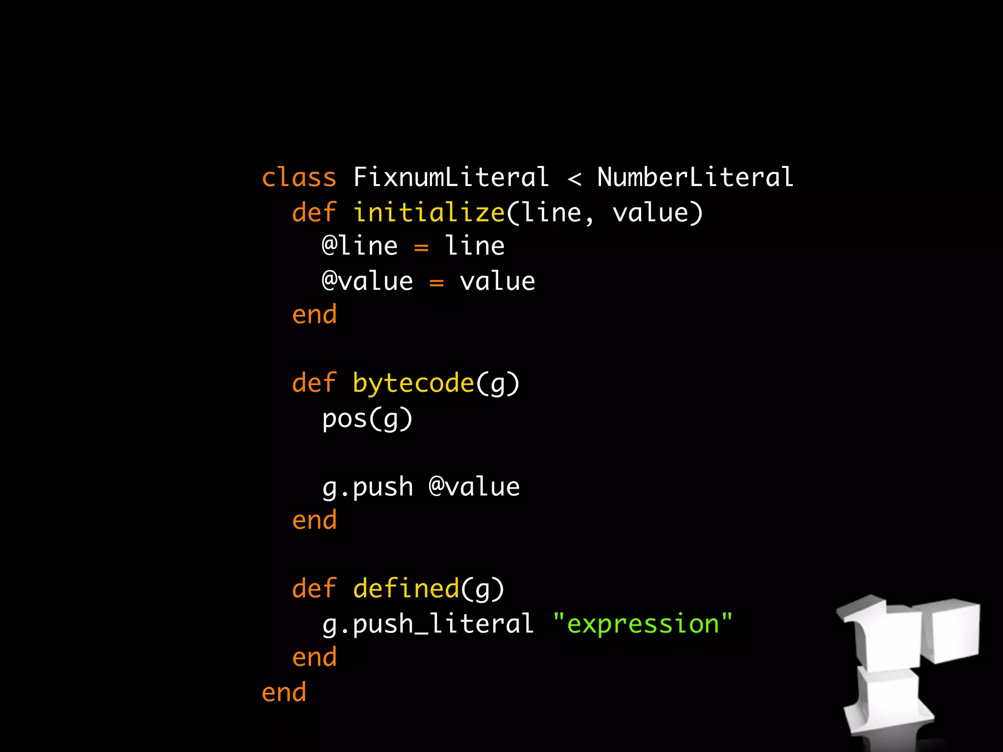 class FixnumLiteral < NumberLiteral
  def initialize(line, value)
    @line = line
    @value = value
  end

  def bytecode(g)
    pos(g)

    g.push @value
  end

  def defined(g)
    g.push_literal "expression"
  end
end
 