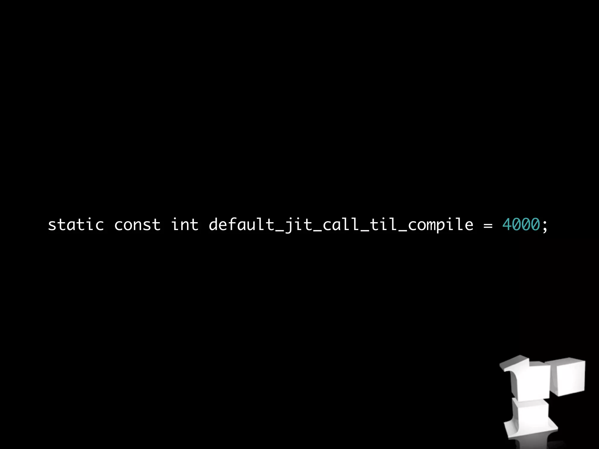 static const int default_jit_call_til_compile = 4000;
 