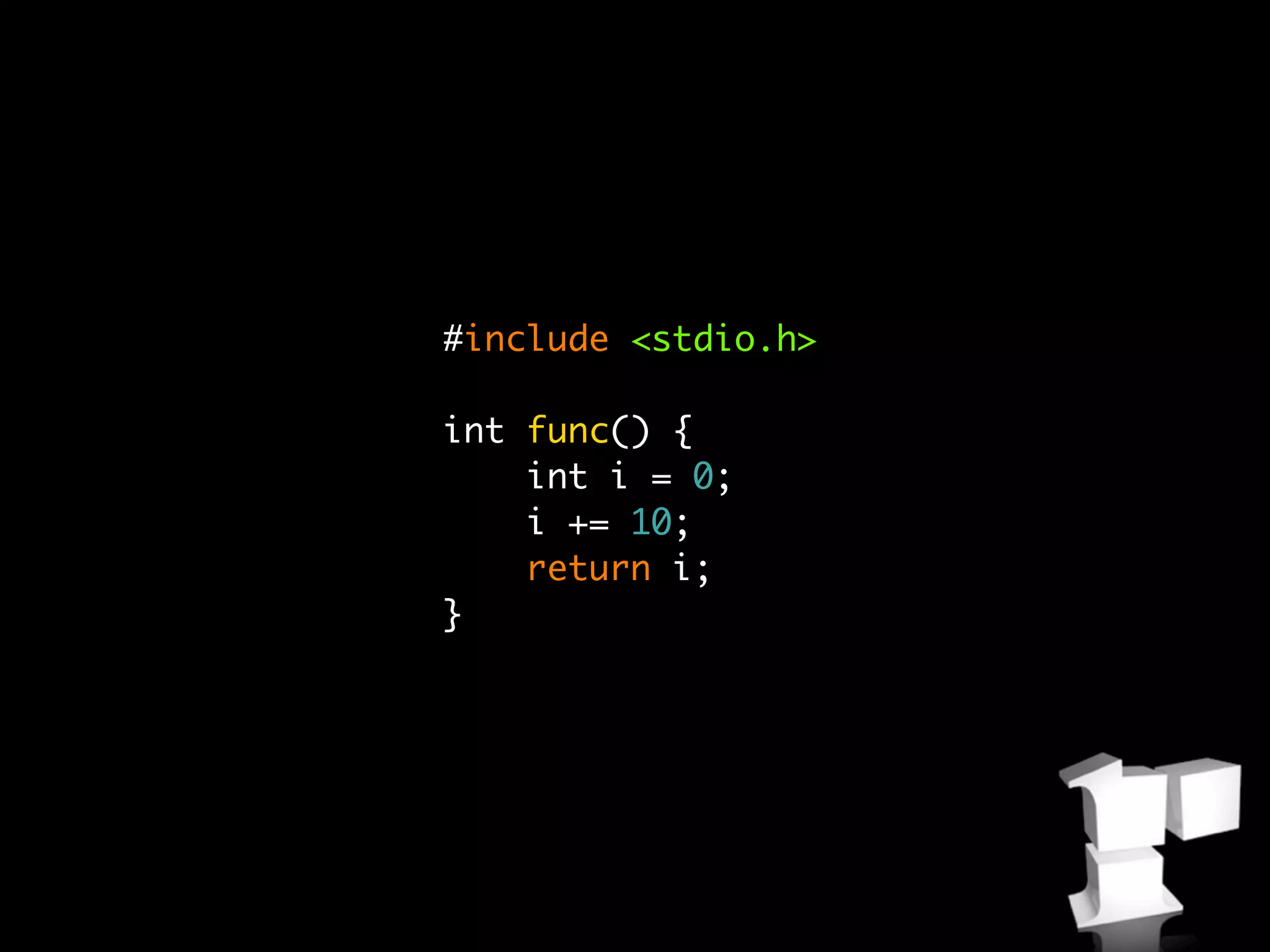 #include <stdio.h>

int func() {
    int i = 0;
    i += 10;
    return i;
}
 