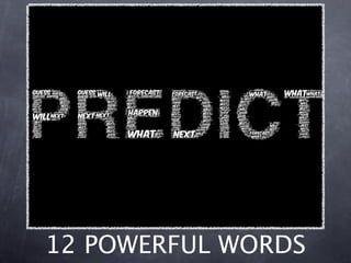 12 POWERFUL WORDS
 