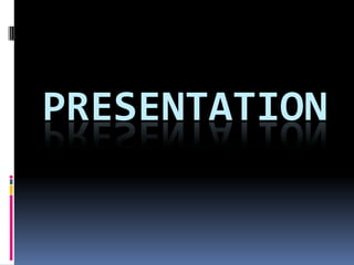 Presentation  