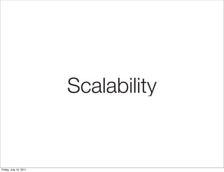 Scalability


Friday, July 15, 2011
 