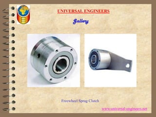 UNIVERSAL ENGINEERSGalleryFreewheel Sprag Clutchwww.universal-engineers.net