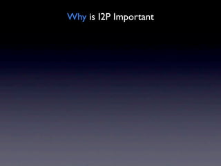 Why is I2P Important
 