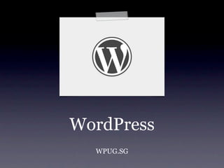 WordPress
  WPUG.SG
 