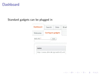 Dashboard


  Standard gadgets can be plugged in
 
