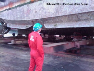 Bahrain 2011 – Purchase of Sea Regent 