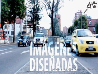 documentary on design in colombia
 