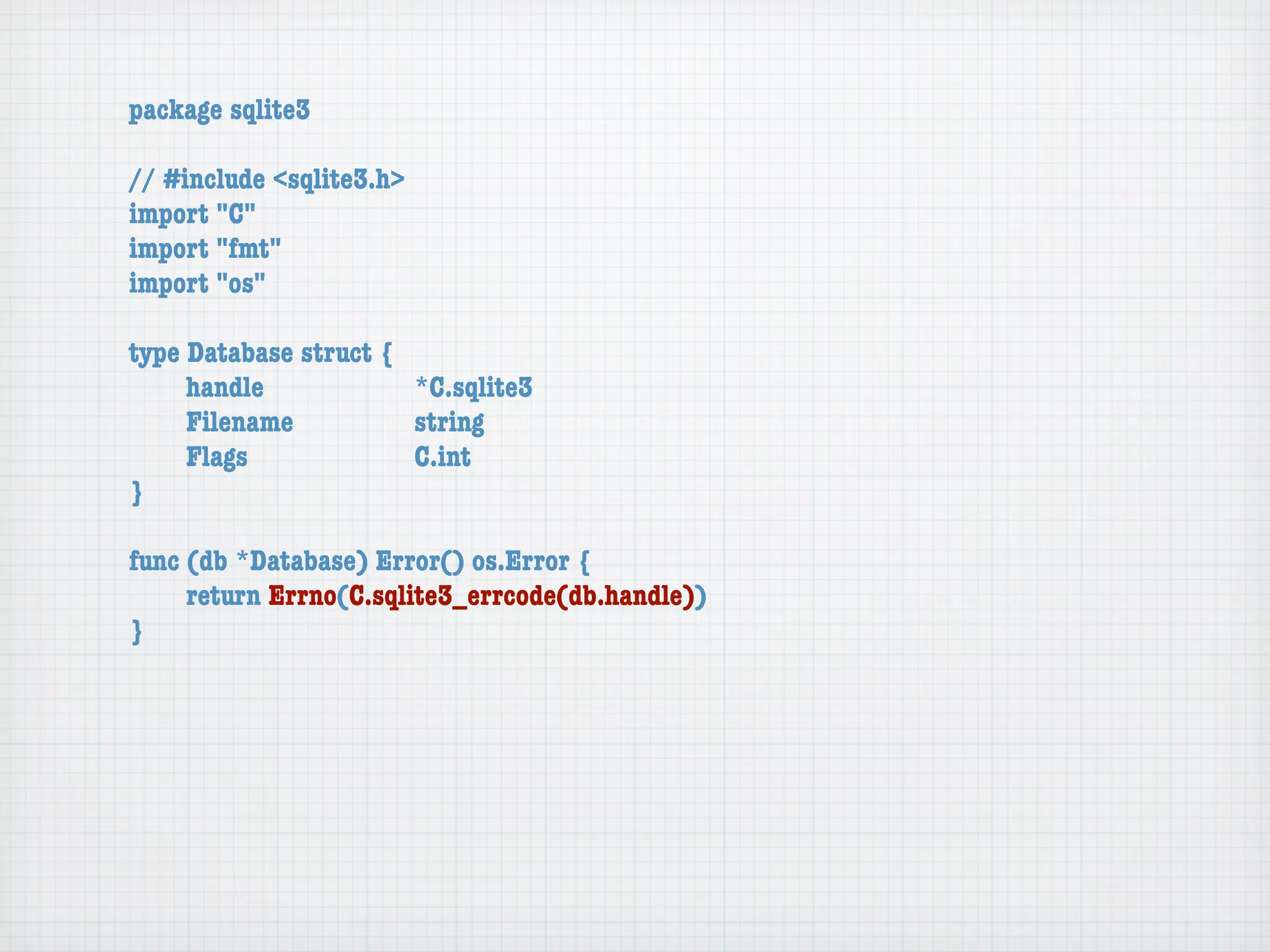 package sqlite3

// #include <sqlite3.h>
import "C"
import "fmt"
import "os"

type Database struct {
	    handle	 	     	   *C.sqlite3
	    Filename		    	   string
	    Flags	   	    	   C.int
}

func (db *Database) Error() os.Error {
	    return Errno(C.sqlite3_errcode(db.handle))
}
 