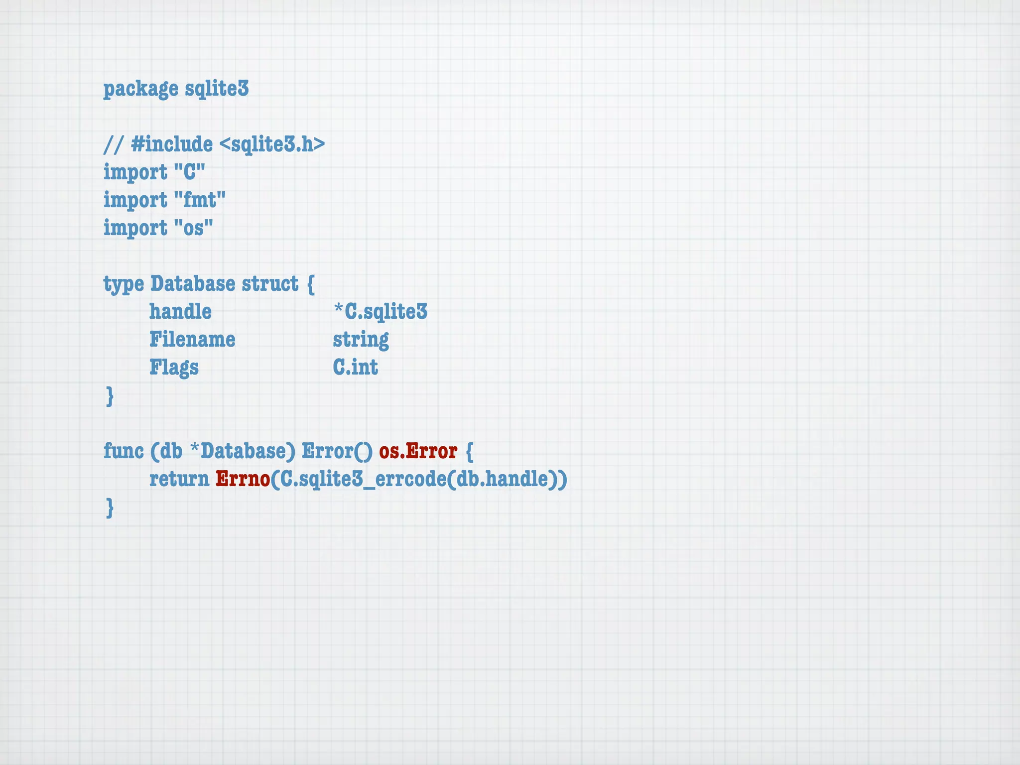 package sqlite3

// #include <sqlite3.h>
import "C"
import "fmt"
import "os"

type Database struct {
	    handle	 	     	   *C.sqlite3
	    Filename		    	   string
	    Flags	   	    	   C.int
}

func (db *Database) Error() os.Error {
	    return Errno(C.sqlite3_errcode(db.handle))
}
 