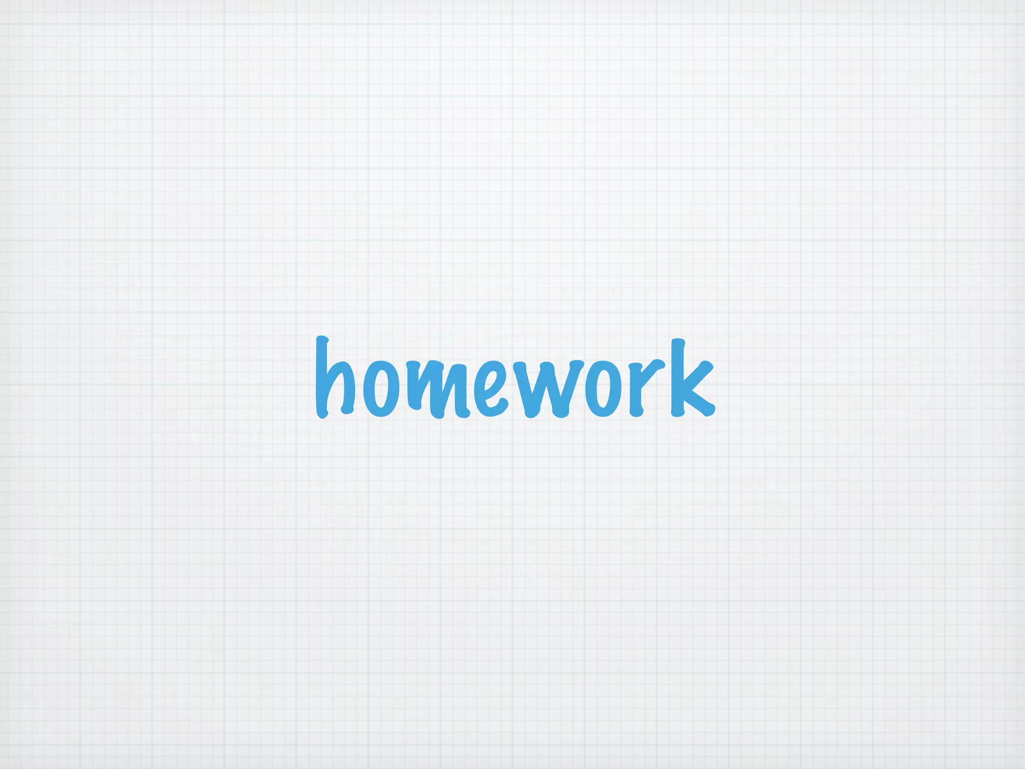 homework
 