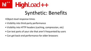 Synthetic: Benefits<br /><ul><li>Object-level response times