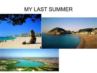 MY LAST SUMMER 