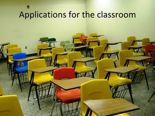 Applications for the classroom 