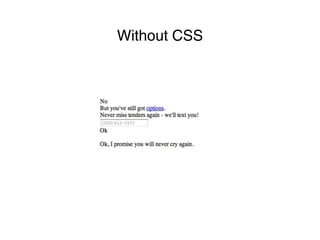 Without CSS
 
